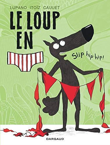 Le Loup en [slip] T.03 : Slip hip hip !